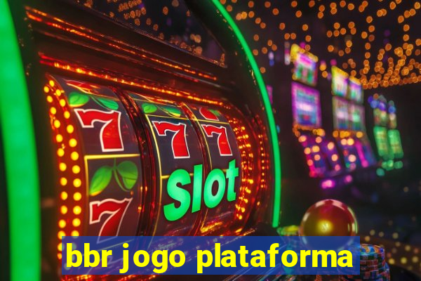 bbr jogo plataforma